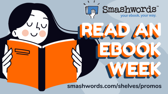 Read an Ebook Week at Smashwords.